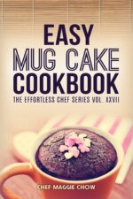 Easy Mug Cake Cookbook Cake Cookbook, Mug Cake Recipes, Mug Cakes, Mug Cake Cooking, Easy Mug Cake Cookbook