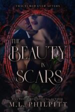 The Beauty in Scars: a Beauty and the Beast Mafia Romance Ever Afters Book