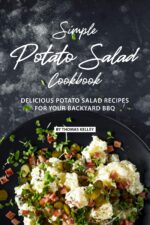 Simple Potato Salad Cookbook: Delicious Potato Salad Recipes for Your Backyard Bbq