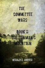 The Committee Wars Book Ii: the Shaman's Mountain