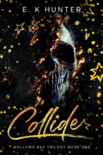 Collide: Hollows Bay Trilogy Book One