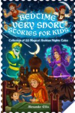 Bedtime Very Short Stories for Kids: Collection of 22 Magical Arabian Nights Tales