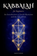 Kabbalah for Beginners: an Introduction to Jewish Mysticism and the Tree of Life