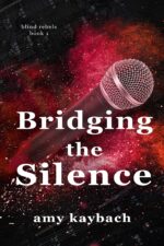 Bridging the Silence: Blind Rebels Book 1 Blind