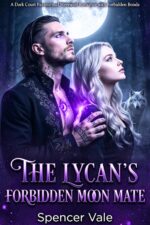 The Lycan’s Forbidden Moon Mate: a Dark Court Paranormal Werewolf Romance With Forbidden Bonds