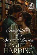 Temptations of a Scarred Baron: a Historical Regency Romance Novel and Intrigue in High