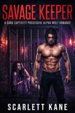 Savage Keeper: a Dark Captivity Possessive Alpha Wolf Romance