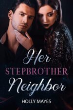 Her Stepbrother Neighbor: an Enemies to Lovers Romance