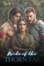 Bride of the Thorn Fae: a Reverse Harem Romantasy Novel of The
