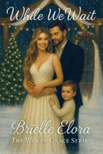While We Wait Woven Grace Series Book