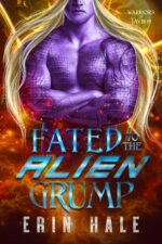 Fated to the Alien Grump: a Fated Mates Alien Romance of Tavikh Book