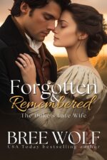 Forgotten & Remembered: the Duke's Late Wife Second Chance Series Book