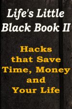 Life's Little Black Book Ii: Hacks That Save Time, Money and Your Life