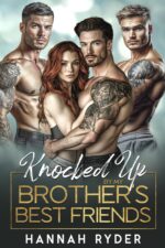 Knocked Up by My Brother’s Best Friends: a Surprise Baby Reverse Harem Romance Baby