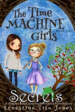 Secrets: a Chapter Book Series With Stories From History Time Machine Girls