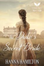 The Duke’s Secret Bride: a Historical Regency Romance Novel Seasons of Ashbourne Book