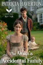 The Duke’s Accidental Family: a Historical Regency Romance Novel Regency Guardians Book