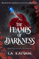 The Flames of Darkness: Book One of Hell's Fire Dragon Fire Dragon Series