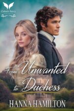 From Unwanted to Duchess: a Historical Regency Romance Novel of the Ton Book