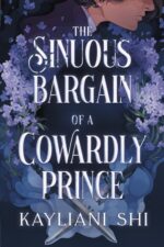 The Sinuous Bargain of a Cowardly Prince: the Shadowed Throne Chronicles, #1