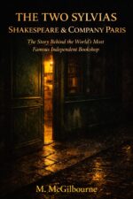 The Two Sylvias Shakespeare & Company | Paris : the Story Behind the World's Most Famous Independent Bookshop | 1919 — His Story We Stand Book