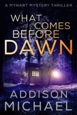 What Comes Before Dawn: Ghostly Mystery Thriller Suspense Mynart Mystery Thriller Series Book