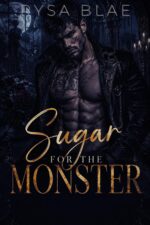 Sugar for the Monster: a Dark Paranormal Gothic Romance for The