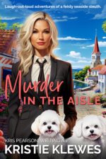 Murder in the Aisle: Laugh-out-loud Adventures of a Feisty Seaside Sleuth Merry Summerfield Cozy Mystery Book