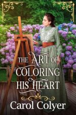 The Art of Coloring His Heart: a Historical Western Romance Book Across The