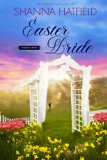 Easter Bride: a Sweet Western Romance Brides Book