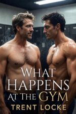 What Happens at the Gym: a Straight to Gay First Time Mm Erotica Short Story to Gay Normal Guys Mm Erotica Short