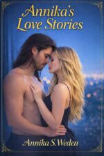 Annika's Love Stories: a Contemporary Romance Short Story Collection Romance