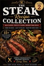 The Steak Recipes Collection Volume 2: How to Cook Steak Recipes