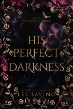 His Perfect Darkness: a Dark Billionaire Romance