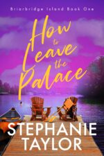 How to Leave the Palace: Briarbridge Island Book One