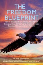 The Freedom Blueprint: How to Break Limiting Patterns, Make Better Decisions, Build Better Habits, Achieve Success, Financial Freedom, and Life Purpose