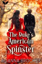 The Duke’s American Spinster: a Historical Regency Romance Novel of Disaster Book
