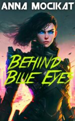 Behind Blue Eyes: an Epic Sci-fi Action-adventure Blue Eyes Book