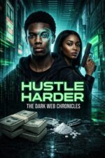 Hustle Harder : the Dark Web Chronicles