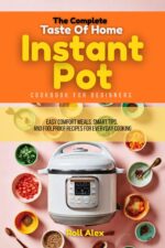 Taste of Home Instant Pot Cookbook for Beginners: Easy Comfort Meals, Smart Tips, and Foolproof Recipes for Everyday Cooking