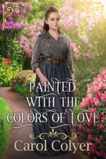 Painted With the Colors of Love: a Historical Western Romance Book the West Meets The