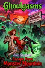 Ghoulgasms #9: Escape From Monster Mountain