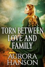 Torn Between Love and Family: a Historical Western Romance Book Across The