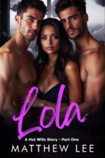 Lola: a Hot Wife Story - Part One