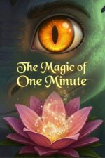 The Magic of One Minute: Discover the Secret of Stillness in a High-energy Adventure for Curious Young Explorers Learning to Slow Down and Find Hidden ... of Echoing Moments.