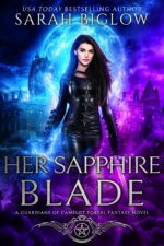 Her Sapphire Blade: an Arthurian-inspired Portal Fantasy Novel of Camelot Book