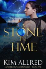 A Stone in Time: a Time Travel Romantic Adventure Stone Chronicles Book