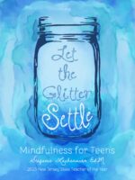 Let the Glitter Settle: Mindfulness for Teens