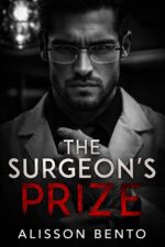 The Surgeon’s Prize: a Medical Dark Thriller Romance Clinical Obsessions