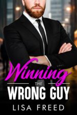 Winning the Wrong Guy : Age Gap, Curvy Girl, He Falls First, Steamy Instalove Romance Guy